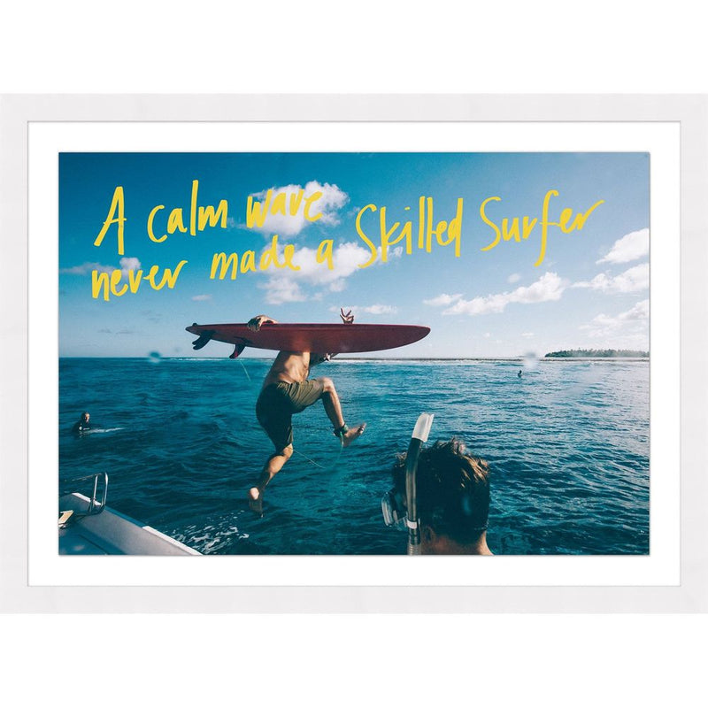 A Calm Wave Never Made A Skilled Surfer, shown in blue and turquoise with paper print, wood frame, and a wall-hanging frame.